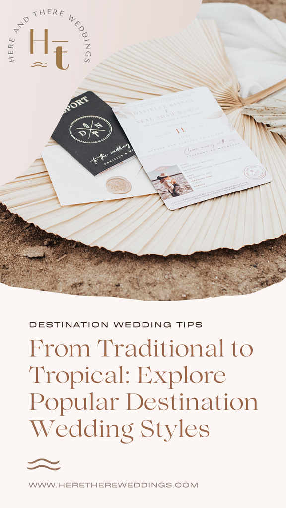 From Traditional to Tropical: Explore Popular Destination Wedding Styles