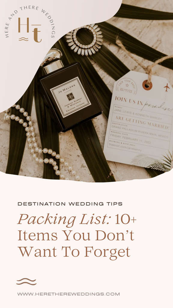 Destination Wedding Packing List: 10+ Items You Don’t Want To Forget
