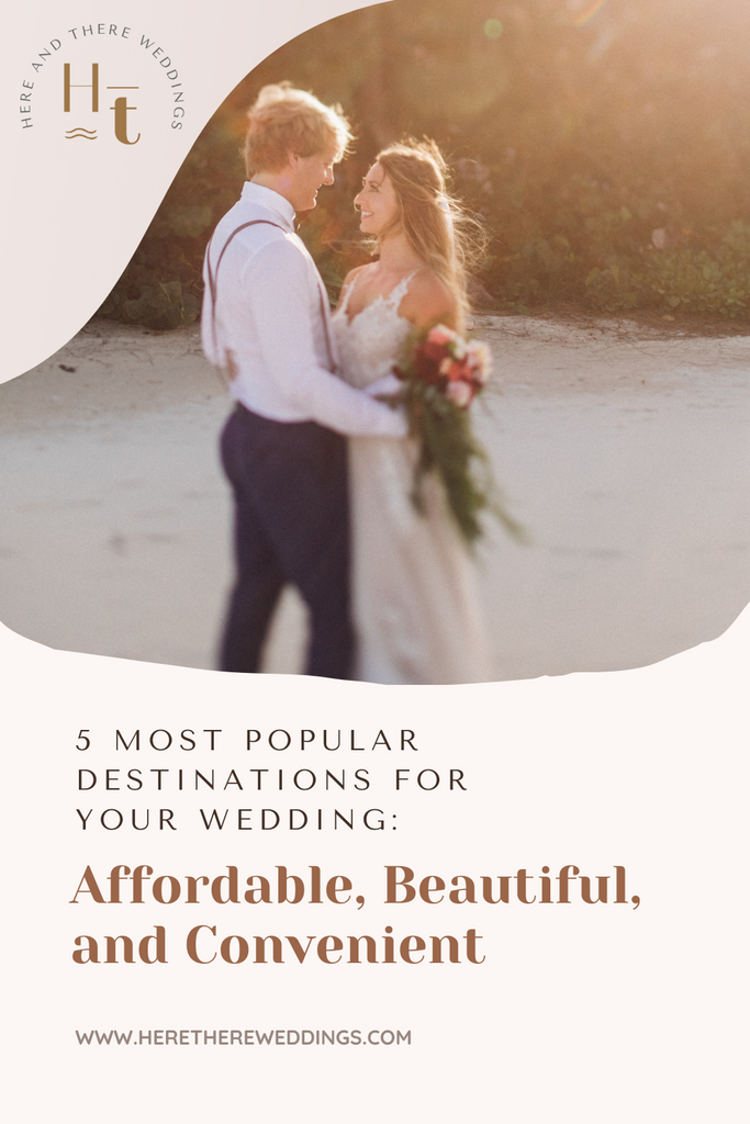 5 Most Popular Destinations For Your Wedding: Affordable, Beautiful, and Convenient